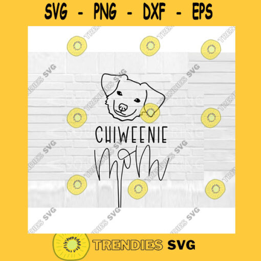 Chiweenie Mom SVG Dog Mom SVG Chihuahua svg Hand Lettered SVG Dog svg files for Cricut svg png