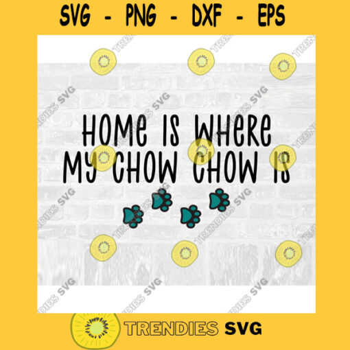 Chow Chow SVG Chow SVG Chow Chow Cut File Dog Breed Svg Paw Print SVG Dog Quote Svg Chow Mom Svg Chow Png Commercial Use Svg