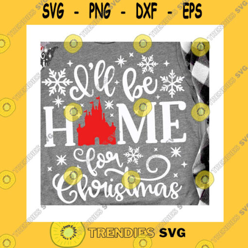 Christmas SVG Ill Be Home For Christmas Svg Merry Christmas Christmas Trip Svg Main Steet Svg Magic Castle Castle Mouse Mouse Ears Svg Dxf Png