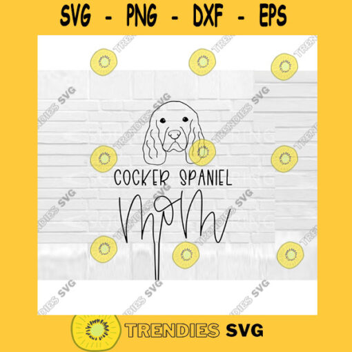 Cocker Spaniel Mom SVG Dog Mom SVG Cocker Spaniel svg Hand Lettered SVG Dog svg files for Cricut svg png