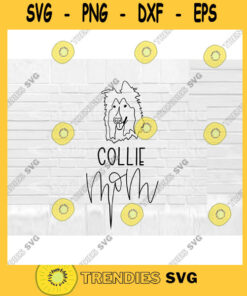 Collie Mom SVG Dog Mom SVG Collie svg Hand Lettered SVG Dog svg files for Cricut svg png dxf