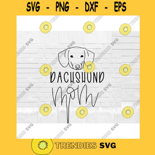 Dachshund Mom SVG Dog Mom SVG Dachshund svg Hand Lettered SVG Dog svg files for Cricut svg png
