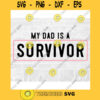Dad Survivor SVG Cancer Survivor SVG Breast Cancer Survivor Svg Breast Cancer Survivor Sticker Commercial Use SVG