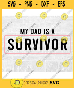 Dad Survivor SVG Cancer Survivor SVG Breast Cancer Survivor Svg Breast Cancer Survivor Sticker Commercial Use SVG