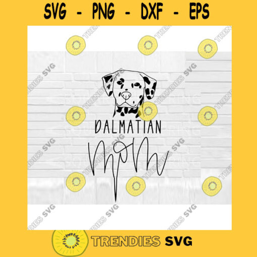 Dalmatian SVG Dalmatian Mom SVG Dog Mom svg Hand Lettered SVG Dog svg files for Cricut svg png
