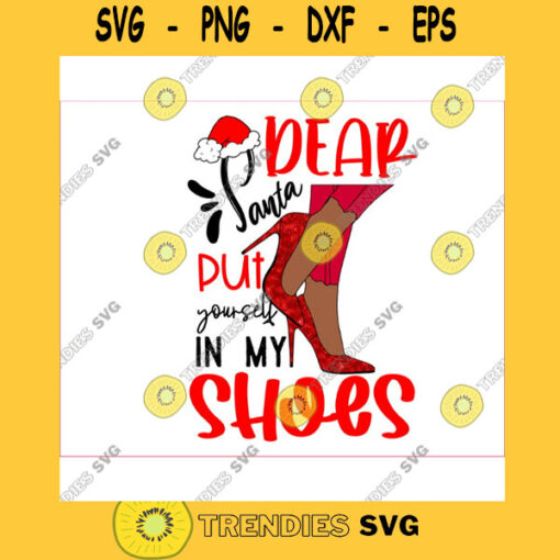 Dear santa put yourself in my shoes SVG PNG Kinky Natural Hair Afro Christmas Cutting File for Cricut high heels black Christmas