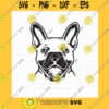 Dog SVG Frenchie Svg French Bulldog Svg Funny Dog Clipart Pet Face Png Bulldog Breed Svg Frenchie Clipart Print Cricut Cutting Files