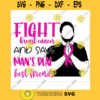FIGHT breast cancer and save MAN39S REAL best friends Her Fight is My Fight African American africa png dxf man breast cancer svg