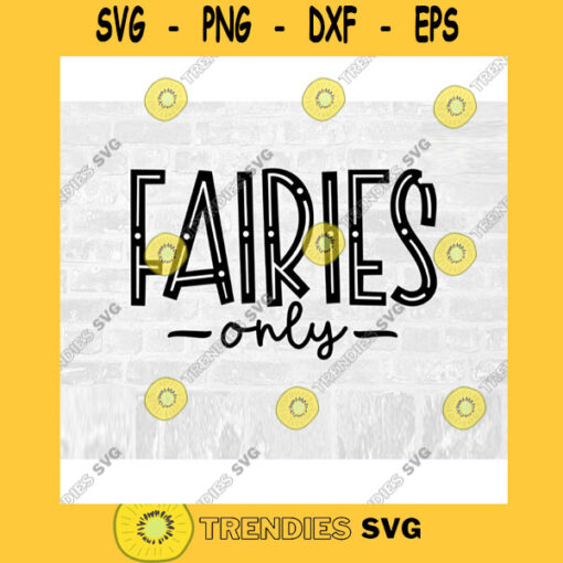 Fairies Only SVG Funny Doormat Commercial Use Instant Download Printable Vector Clip Art Svg Eps Dxf Png Pdf