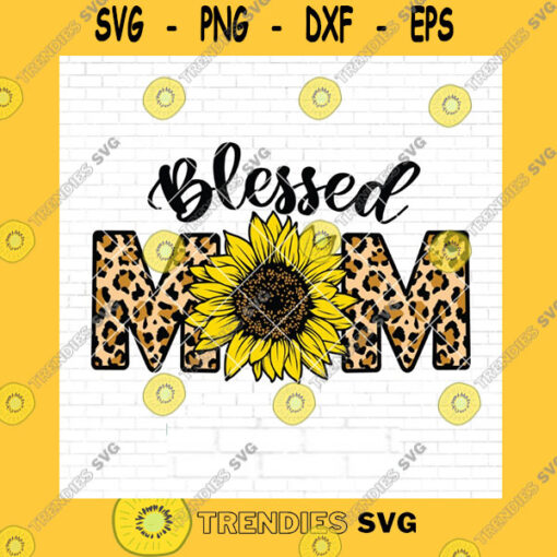 Family SVG Blessed Mom Svg Leopard Sunflower Svg Momlife Svg Mother39S Day Svg Leopard Mom Png Sunflower Svg Digital Download Png Jpg