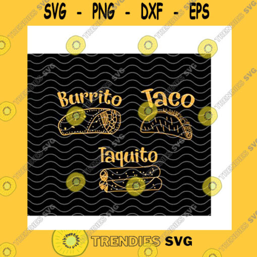 Family SVG Burrito Taco Taquito Food Svg Mexican Cuisine Mexican Food Lovers Matching Family Dad Mom Baby Taco Family
