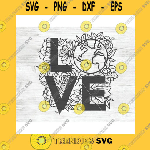 Family SVG Love The Earth Svg File Earth Day Svg File Love Earth Flowers Svg Cut File Mother Nature Svg File Mother Earth Save The Earth Floral