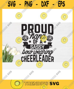 Family SVG Proud Nana Of A Sassy Bow Wearing Cheerleader Svg Cut Files Family Matching Svg Proud Cheer Grandma Svg Cheerleader Svg Cheer Pom Poms