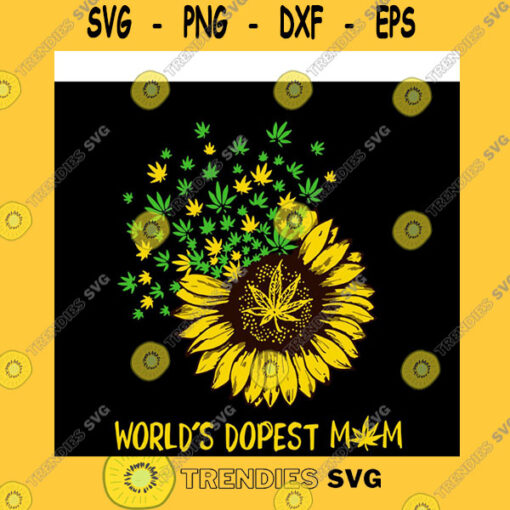 Family SVG Worlds Dopest Mom Sunflower Smoking Weed Svg Sunflower Svg Canabis Svg Weed Leaf Svg