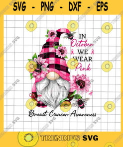 Flower SVG In October We Wear Pink Gnomes Png Pink Gnomes Png Gnomes Breast Cancer Awareness Png Pink Cancer Warrior Png Gnomes Flower Svg – Instant Download