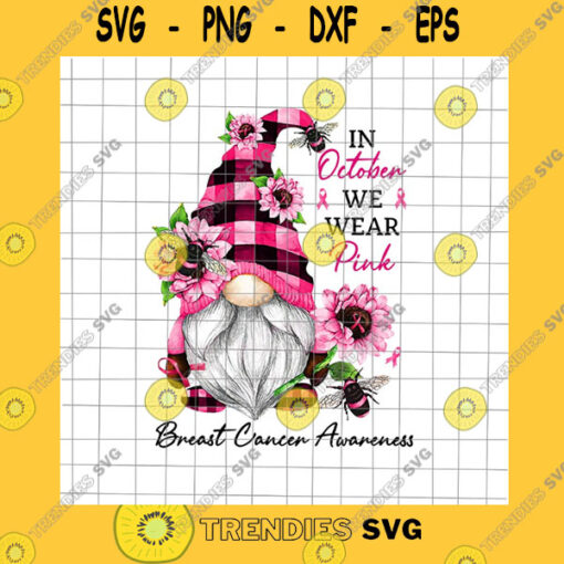 Flower SVG In October We Wear Pink Gnomes Png Pink Gnomes Png Gnomes Breast Cancer Awareness Png Pink Cancer Warrior Png Gnomes Flower Svg