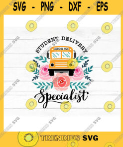 Flower SVG Student Delivery Specialist Svg School Bus Driver Cut Files For Cricut Silhouette Floral Flower Design Commercial Use Svg Png Eps Dxf Jpg