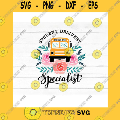 Flower SVG Student Delivery Specialist Svg School Bus Driver Cut Files For Cricut Silhouette Floral Flower Design Commercial Use Svg Png Eps Dxf Jpg