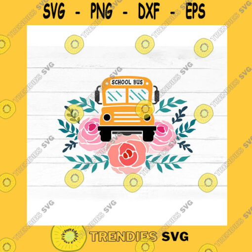 Flower SVG Yellow School Bus Svg Flowers Floral Bus Driver Life Cut File For Cricut Silhouette Cameo Commercial Use Design Instant Download Png