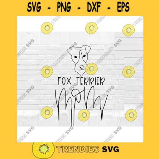 Fox Terrier Mom SVG Dog Mom SVG Fox Terrier svg Hand Lettered SVG Dog svg files for Cricut svg png