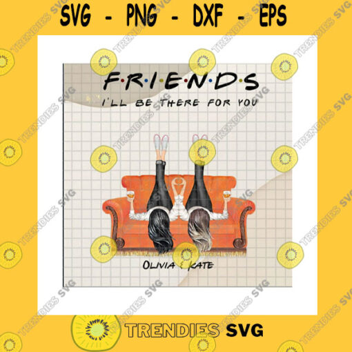 Friend SVG Friends Ll Be There For You PngPersonalized DesignCustom Names HairstyleCustom Sister GiftSisters Day PngPng Sublimation Print