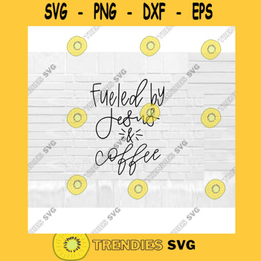 Fueled By Jesus And Coffee Hand Lettered SVG Jesus and coffee svg coffee cut files for Cricut hand lettered svg svg png