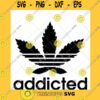 Funny SVG Addicted Svg Cannabis Svg Smoke Weed Svg Stone Svg Weed Svg Marijuanas Svg