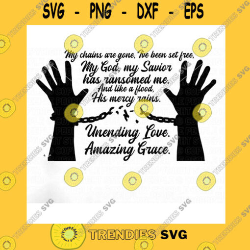 Funny SVG Amazing Grace Svg Bible Verse Svg Christian Music Svg Chains Are Gone Svg Music Quote Svg Amazing Grace Png Cricut