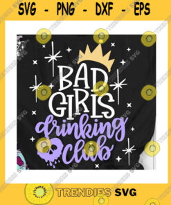 Funny SVG Bad Girls Drinking Club Svg Villain Svg Magical Castle Svg Drinking Wine Svg Drink Svg Vacation Svg Trip Svg Mouse Ears Svg Dxf Png