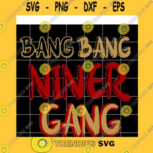 Funny SVG Bang Bang Niner Gang Svg Bang Bang Niner Gang Png Digital Download File