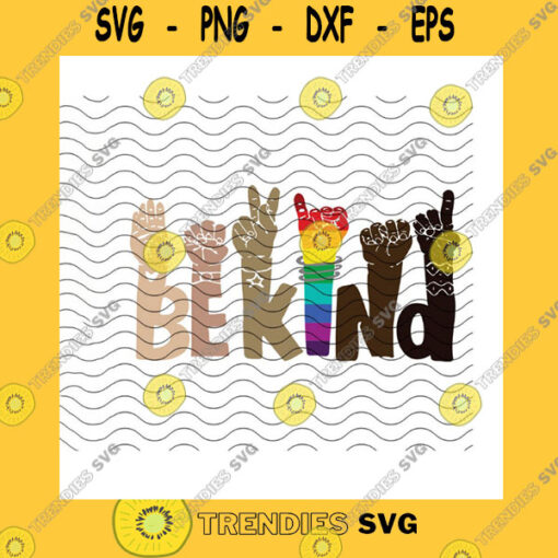 Funny SVG Be Kind SvgBe Kind Sign Language SvgBe Kind Hands SvgAnti Racism SvgBe Kind Rainbow SvgCricutDigital Download