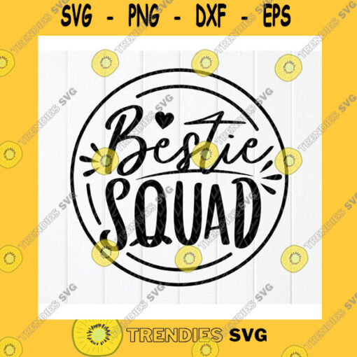 Funny SVG Bestie Squad SvgBest Friends SvgBesties Shirt SvgFriendship SvgBest Friends Forever SvgFriendship SvgInstant Download Files For Cricut