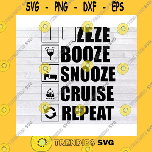 Funny SVG Booze Snooze Cruise Repeat Svg Png Eps