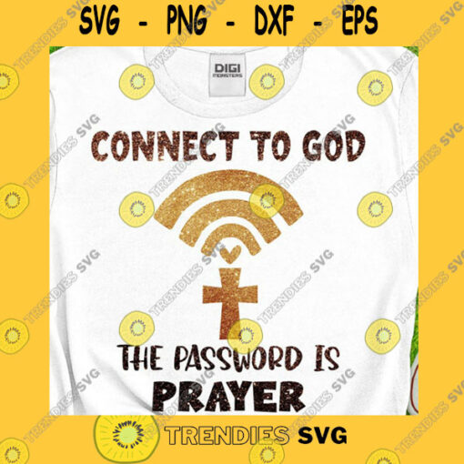 Funny SVG Connect To God Svg Password Is Prayer Svg Prayer Svg God Loves Me Trust In God Christian Cross God Connection Svg Png Sublimation