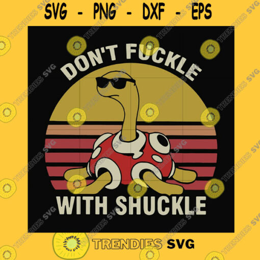 Funny SVG Dont Fuckle With Shuckle Svg Png Dxf Eps File