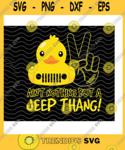 Funny SVG Duck Aint Nothing But A Jeep Thang Svg Peace Sign Hand Jeep Lover Gifts Peace Lovers Jeep Lovers Duck Jeep Cricut - Instant Download