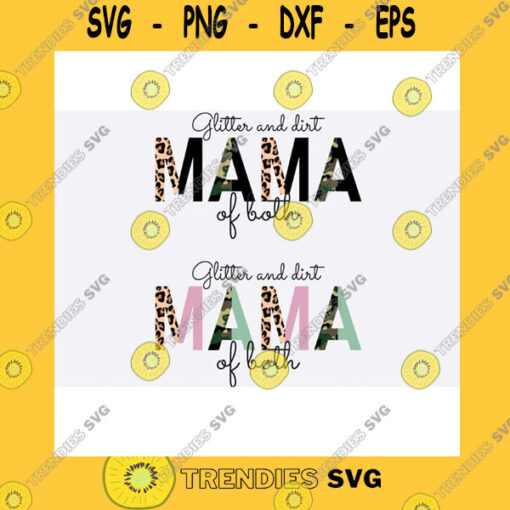 Funny SVG Glitter And Dirt Mom Of Both Png Svg Half Leopard Camo Mama Of Both Png Mom Leopard Png Mama Leopard Png Mom Png Mother Day Png Svg