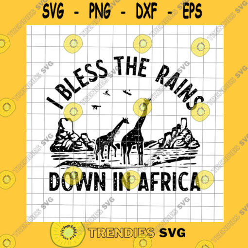 Funny SVG I Bless Rains Down In Africa Svg Bless Africa Svg Safe Animal Africa Svg For Cricut And Silhouette.