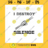 Funny SVG I Destroy Silence Svgpng Drummer Svg Custom File Printable File For Cricut Silhouette