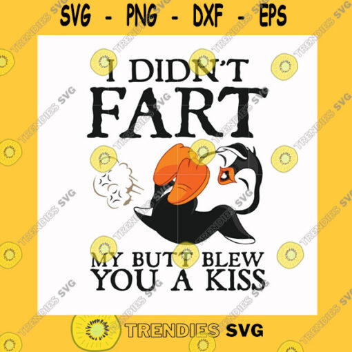 Funny SVG I Didnt Fart My Butt Blew You A Kiss Svg Png Dxf Eps File