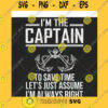 Funny SVG Im The Captain Im Always Right Svg Captain Of The Boat Captain Svg Boat Svg Sea Svg