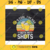 Funny SVG Its Cool Ive Had Both My Shots Tequila Vintage Svg Png Dxf Eps Cricut