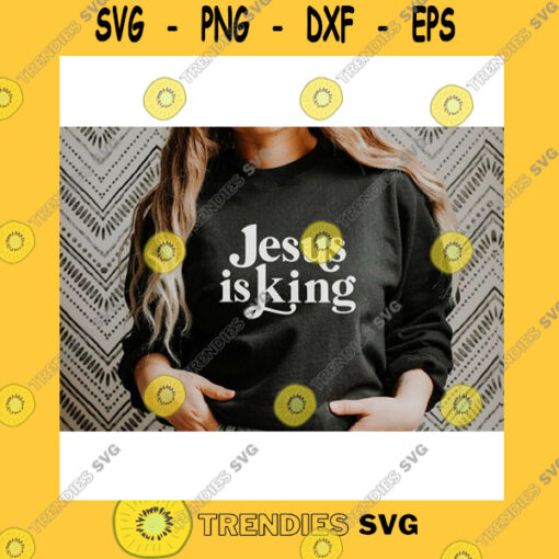 Funny SVG Jesus Is King SvgJesus SvgChristian SvgReligious SvgSvg File For Cricut