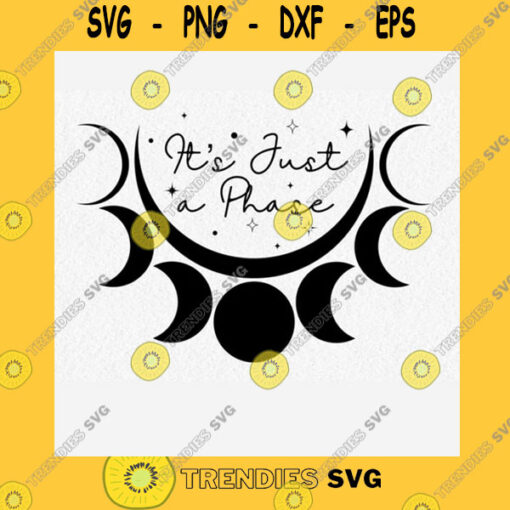 Funny SVG Just A Phase Moon Phase Svg Cut File Hippie Boho