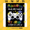 Funny SVG Kindergarten Done 1St Grade Here We Come Svg Png Eps Dxf