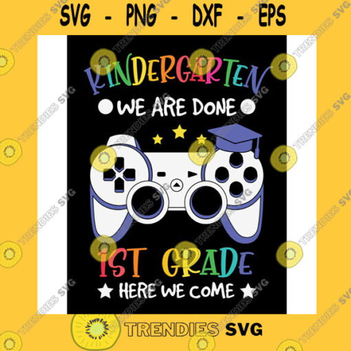 Funny SVG Kindergarten Done 1St Grade Here We Come Svg Png Eps