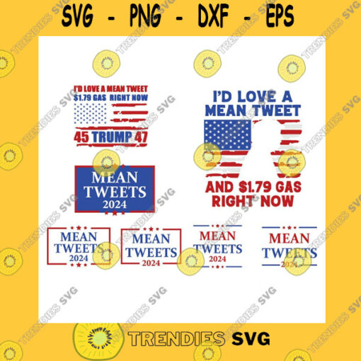 Funny SVG Mean Tweets 2024 Svg Trump 2024 Svg Trump Flag Svg Donald Trump Png Trump 2024 Flag Svg Trump Svg Id Love A Mean Tweet And 1.79 Gas