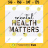Funny SVG Mental Health Matters Svg Png Mental Health Png Half Leopard Mental Health Png Svg Kindness Designs Be Kind Positive Designs Positive