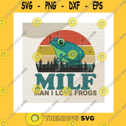 Funny SVG Milf Man I Love Frogs Retro Vintage Sunset Svg Frog Amphibian Lovers Cute Frog Frog Lovers Frog Pet Owner Cricut