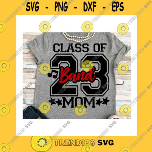 Funny SVG Mom Svg Dxf Jpeg Silhouette Cameo Cricut Class Of 2023 Marching Band Iron On Competition Group Shirts Matching Halftime Show Sign Junior